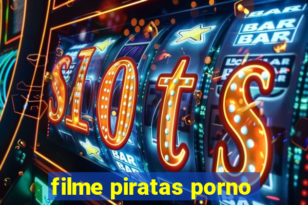 filme piratas porno